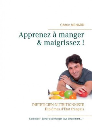 Kniha Apprenez a manger & maigrissez ! C DRIC MENARD