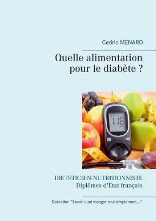 Kniha Quelle alimentation pour le diabete ? CEDRIC MENARD