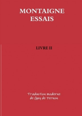 Könyv Montaigne Essais Livre II GUY DE PERNON