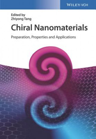 Könyv Chiral Nanomaterials - Preparation, Properties and  Applications Zhiyong Tang