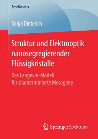 Könyv Struktur und Elektrooptik nanosegregierender Flussigkristalle Sonja Dieterich