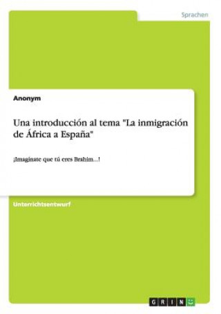 Kniha Una introduccion al tema La inmigracion de Africa a Espana Anonym