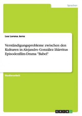 Kniha Verstandigungsprobleme zwischen den Kulturen in Alejandro Gonzalez Inarritus Episodenfilm-Drama Babel Lea Lorena Jerns