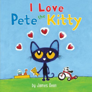 Kniha Pete the Kitty: I Love Pete the Kitty James Dean