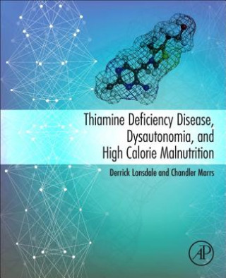 Könyv Thiamine Deficiency Disease, Dysautonomia, and High Calorie Malnutrition Chandler Marrs