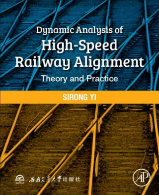 Kniha Dynamic Analysis of High-Speed Railway Alignment Sirong Yi