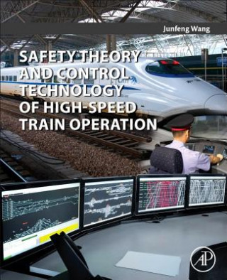 Книга Safety Theory and Control Technology of High-Speed Train Operation Junfeng Wang