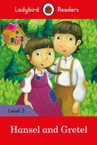Kniha Ladybird Readers Level 3 - Hansel and Gretel (ELT Graded Reader) Ladybird