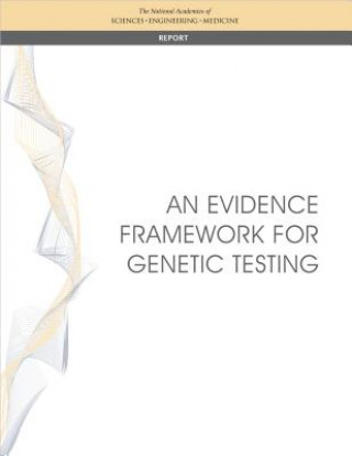 Könyv An Evidence Framework for Genetic Testing National Academies of Sciences Engineeri
