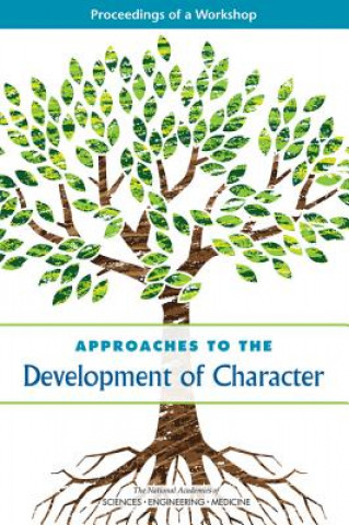 Buch Approaches to the Development of Character: Proceedings of a Workshop National Academies of Sciences Engineeri