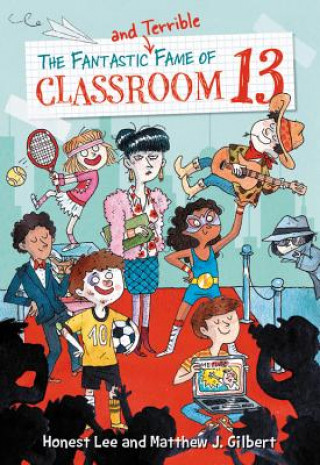 Kniha Fantastic and Terrible Fame of Classroom 13 Honest Lee