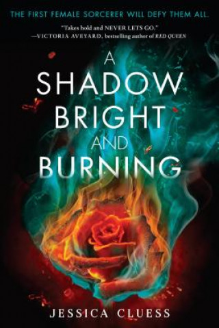 Knjiga Shadow Bright and Burning (Kingdom on Fire, Book One) Jessica Cluess