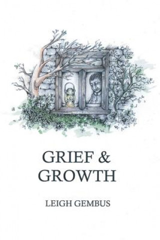 Kniha Grief & Growth Leigh Gembus