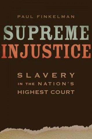 Kniha Supreme Injustice Paul Finkelman