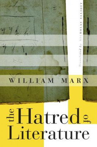 Book Hatred of Literature William Marx