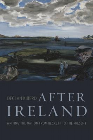 Carte After Ireland Declan Kiberd