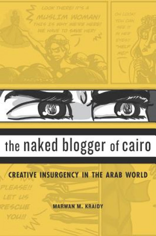 Könyv Naked Blogger of Cairo Marwan M. Kraidy