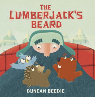 Книга The Lumberjack's Beard Duncan Beedie