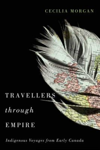 Книга Travellers Through Empire Cecilia Morgan