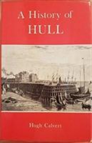 Book History of Kingston-upon-Hull Hugh Calvert