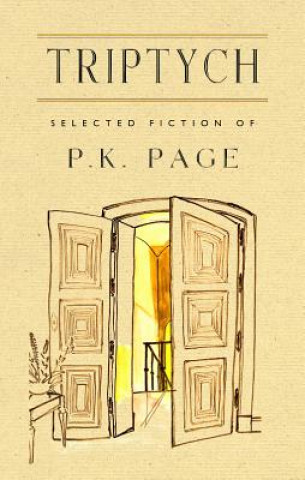 Buch Triptych: Selected Fiction of P. K. Page P. K. Page