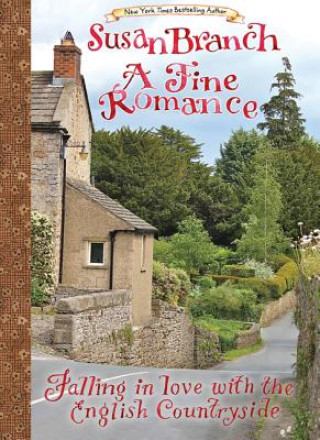 Книга A Fine Romance: Falling in Love with the English Countryside Susan Branch