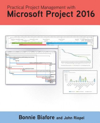 Kniha Practical Project Management with Microsoft Project 2016 Bonnie Jaye Biafore