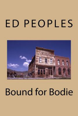 Книга BOUND FOR BODIE Ed Peoples