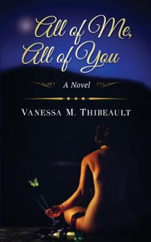 Kniha All of Me, All of You Vanessa M. Thibeault