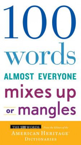 Könyv 100 Words Almost Everyone Mixes Up or Mangles American Heritage Dictionaries