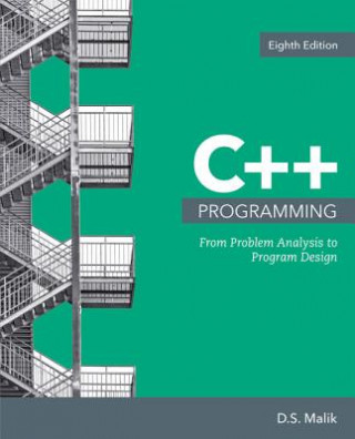 Kniha C++ Programming: From Problem Analysis to Program Design, Loose-Leaf Version D. S. Malik