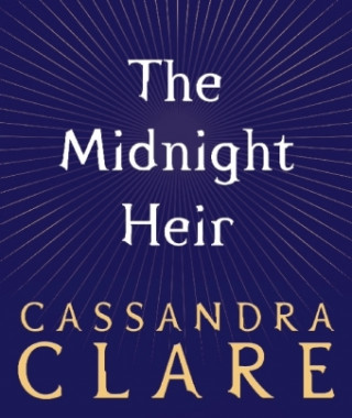 Könyv Midnight Heir Cassandra Clare