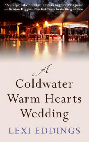 Könyv The Coldwater Warm Hearts Wedding Lexi Eddings