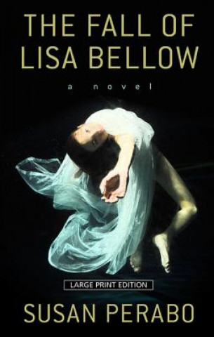 Carte The Fall of Lisa Bellow Susan Perabo