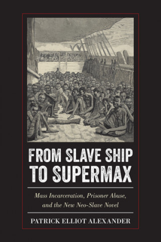 Книга From Slave Ship to Supermax Patrick Elliot Alexander