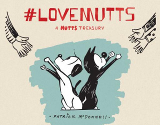 Kniha #Lovemutts: A Mutts Treasury Patrick McDonnell
