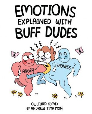 Knjiga Emotions Explained with Buff Dudes Andrew Tsyaston
