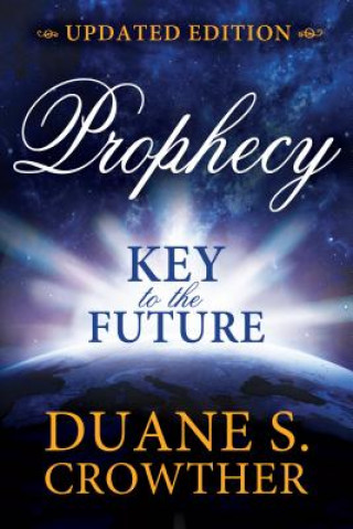 Knjiga Prophecy: Key to the Future (New Edition) Duane Crowther