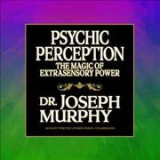 Hanganyagok Psychic Perception: The Magic of Extrasensory Power Joseph Murphy