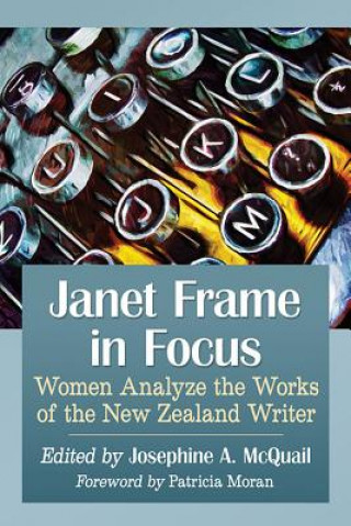 Kniha Janet Frame in Focus Josephine A. McQuail