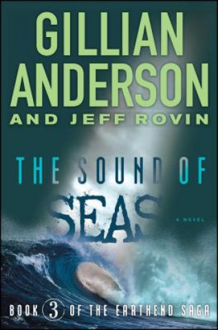 Könyv The Sound of Seas: Book 3 of the Earthend Sagavolume 3 Gillian Anderson