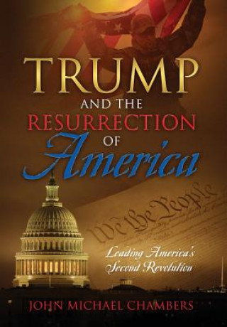 Książka Trump and the Resurrection of America John Michael Chambers