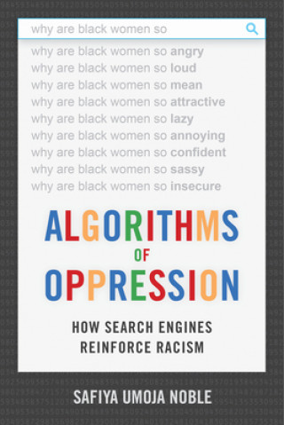 Kniha Algorithms of Oppression Safiya Umoja Noble