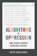 Carte Algorithms of Oppression Safiya Umoja Noble