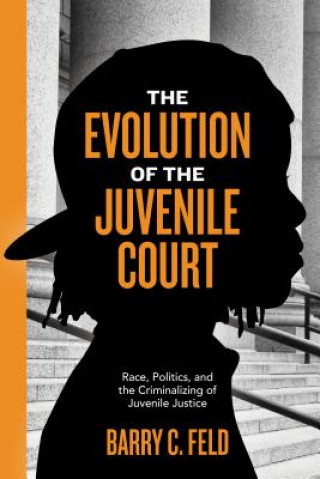 Carte Evolution of the Juvenile Court Barry C. Feld