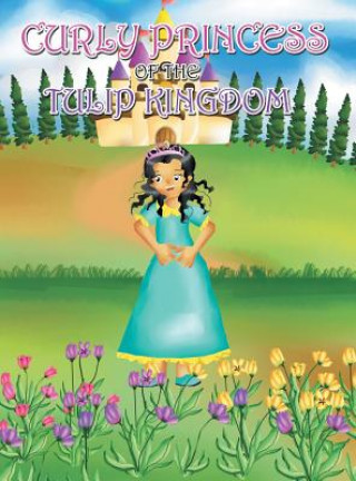 Könyv Curly Princess of the Tulip Kingdom David &. Claudia Green