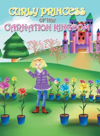 Könyv Curly Princess of the Carnation Kingdom David &. Claudia Green