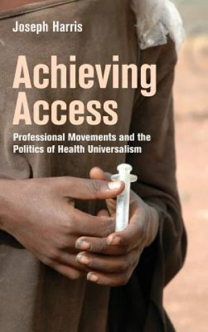 Knjiga Achieving Access Joseph Harris