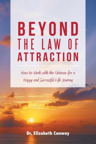 Kniha Beyond the Law of Attraction Dr Elizabeth Conway