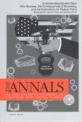 Könyv The Annals of the American Academy of Political and Social Science: Understanding Student Debt: Who Borrows, the Consequences of Borrowing, and the Im Laura Perna